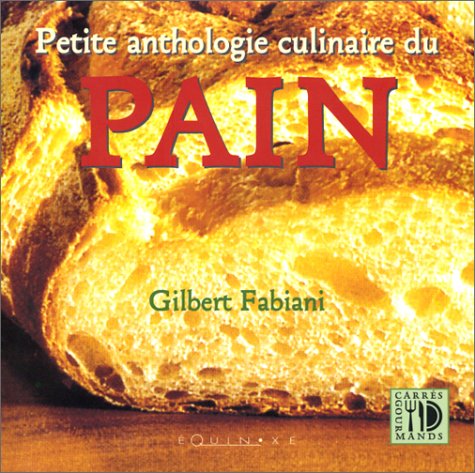 Imagen de archivo de Petite anthologie culinaire du pain a la venta por Ammareal