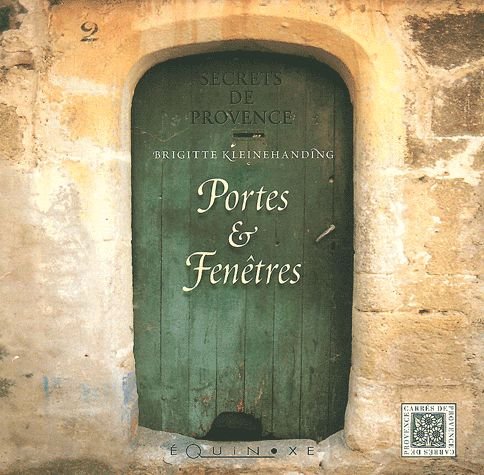 Stock image for Secrets de provence: portes et fenetres (trilingue: francais - english - deutsch) for sale by ThriftBooks-Dallas