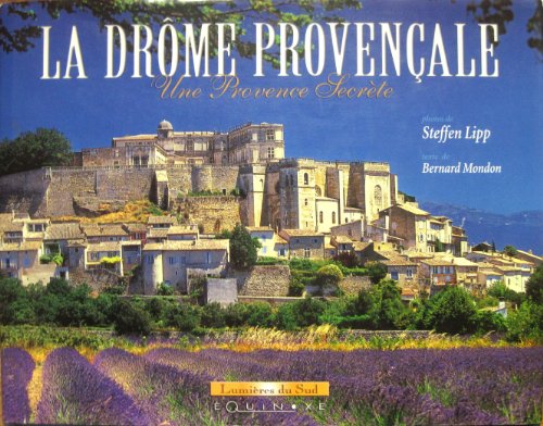 Beispielbild fr La Drme Provenale : Une Provence Secrte zum Verkauf von RECYCLIVRE