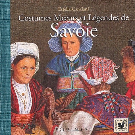 9782841352753: Costumes, moeurs et légendes de Savoie