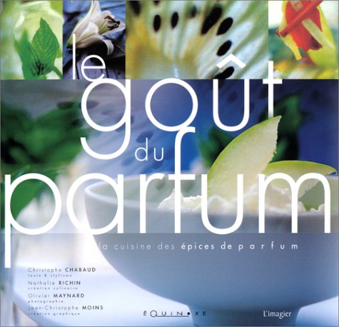 9782841352937: Le Got du parfum : La Cuisine des pices de parfum
