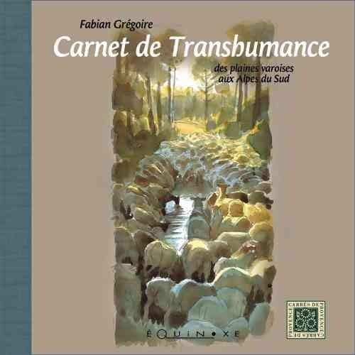 Imagen de archivo de Carnet de transhumance des plaines varoises aux Alpes du Sud a la venta por WorldofBooks