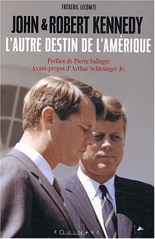 Beispielbild fr John Et Robert Kennedy : L'autre Destin De L'amrique zum Verkauf von RECYCLIVRE