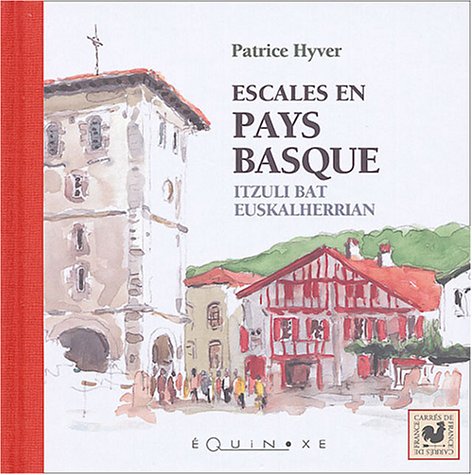 Stock image for Escales en Pays Basque: Itzuli bat euskalherrian (Carrs de France) for sale by Karl Theis