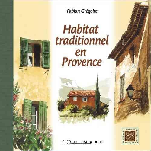 Beispielbild fr Habitat Traditionnel En Provence zum Verkauf von RECYCLIVRE