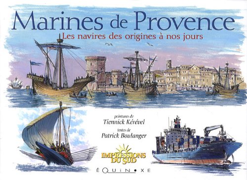 Imagen de archivo de Marines de Provence : Les navires des origines  nos jours a la venta por medimops