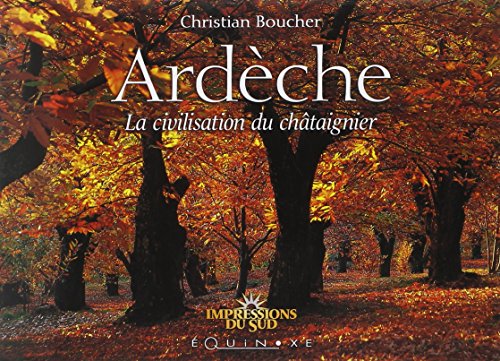 Stock image for Ardche : La civilisation du chtaignier for sale by ECOSPHERE