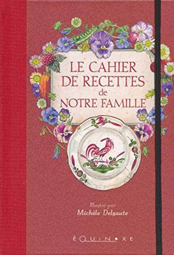 Beispielbild fr LE CAHIER DE RECETTES DE NOTRE FAMILLE zum Verkauf von Gallix