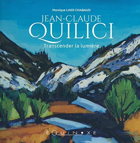 Imagen de archivo de Jean-Claude Quilici, Transcender la lumire a la venta por Gallix