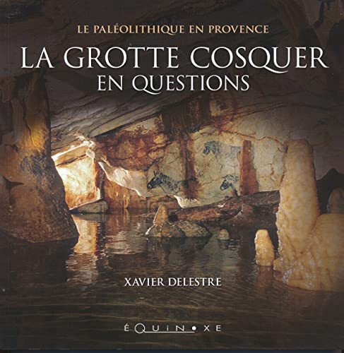Beispielbild fr La grotte Cosquer en questions: Le Palolithique en Provence zum Verkauf von medimops