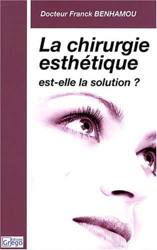 Stock image for La chirurgie esthtique est-elle la solution ? for sale by Ammareal