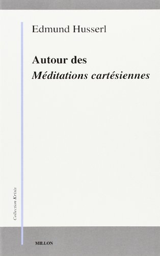 AUTOUR DES MEDITATIONS CARTESIENNES (9782841370740) by HUSSERL, Edmund