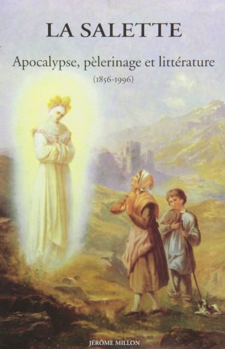 La salette. apocalypse, pelerinage et litterature - Collectif, Langlois, Claude