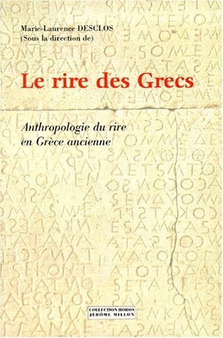 9782841370979: Le rire des Grecs.: Anthropologie du rire en Grce ancienne