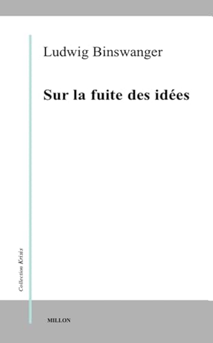 SUR LA FUITE DES IDEES (9782841371051) by BINSWANGER, Ludwig