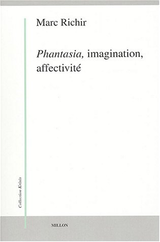 PHANTASIA, IMAGINATION, AFFECTIVITE (9782841371600) by RICHIR, Marc