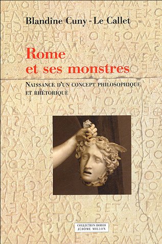 9782841371785: Rome et ses monstres : Tome 1, Naissance d'un concept philosophique et rhtorique