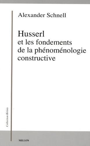 Beispielbild fr HUSSERL ET FONDEMENTS DE LA PHENOMENOLOGIE CONSTRUCTIVE zum Verkauf von Librairie l'Aspidistra