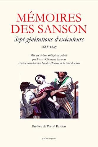Beispielbild fr MEMOIRES DES SANSON - SEPT GENERATIONS D'EXECUTEURS zum Verkauf von Gallix