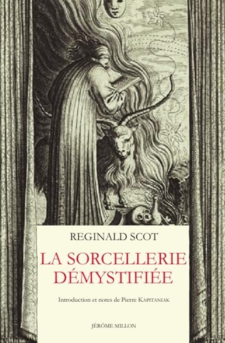 Beispielbild fr La sorcellerie dmystifie : 1584 [Broch] Scot, Reginald; Kapitaniak, Pierre et Migrenne, Jean zum Verkauf von BIBLIO-NET