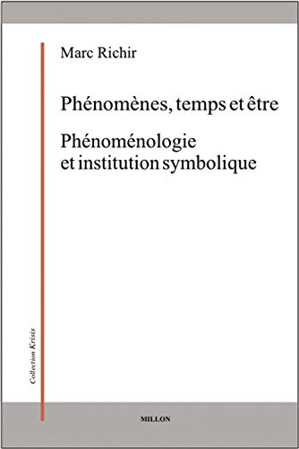 9782841373413: Phnomnes, temps et tres: Phnomnologie et institution symbolique (Krisis)