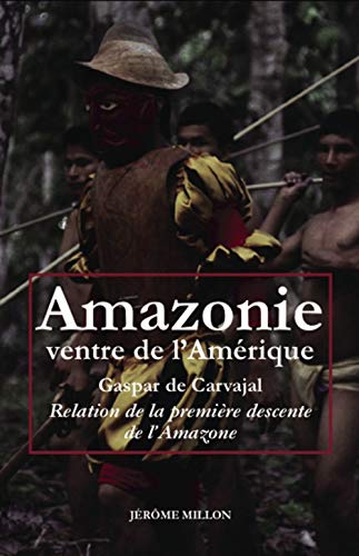 Beispielbild fr Amazonie ventre de l'Amrique - Relation de la premire desc zum Verkauf von Gallix