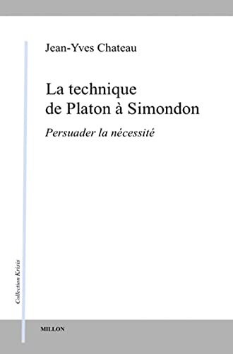 Stock image for La technique de Platon  Simondon - Persuader la ncessit for sale by Gallix
