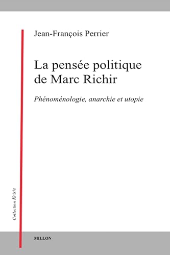 Beispielbild fr La pense politique de Marc Richir: Phnomnologie, anarchie et utopie zum Verkauf von medimops