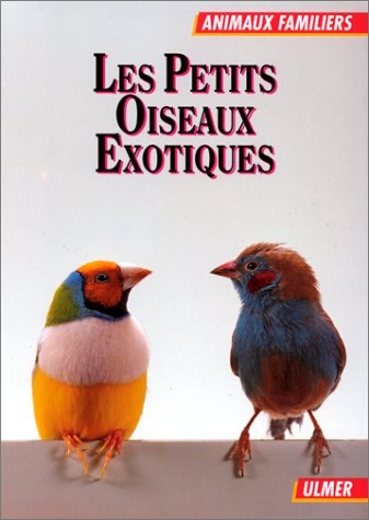 Stock image for Petits Oiseaux Exotiques, Astrilds Et Diamants for sale by RECYCLIVRE