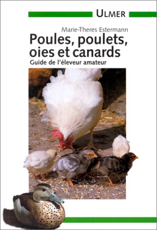Beispielbild fr Poules, poulets, oies et canards : guide de l'leveur amateur zum Verkauf von medimops