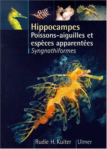 Beispielbild fr Hippocampes, Poissons-aiguilles Et Espces Apparentes : Syngnathiformes zum Verkauf von RECYCLIVRE