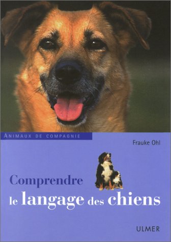 9782841381241: Comprendre le langage des chiens