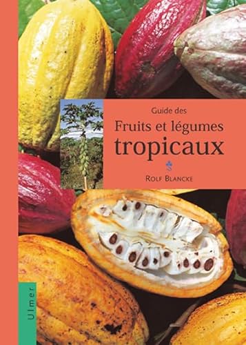 9782841381500: Guide Des Fruits Et Legumes Tropicaux