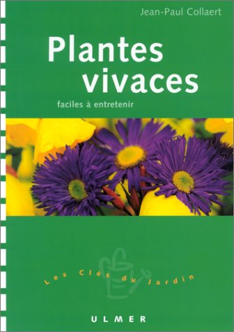 Beispielbild fr Plantes vivaces : Faciles  entretenir zum Verkauf von Ammareal