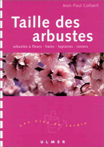 9782841381777: Taille Des Arbustes D'Ornement Et Des Rosiers