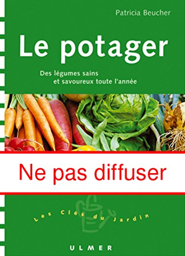 Beispielbild fr Le Potager : Des Lgumes sains et savoureux toute l'anne zum Verkauf von medimops