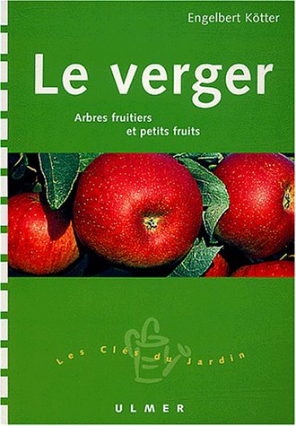 Beispielbild fr Le Verger : Arbres fruitiers et petits fruits zum Verkauf von Ammareal