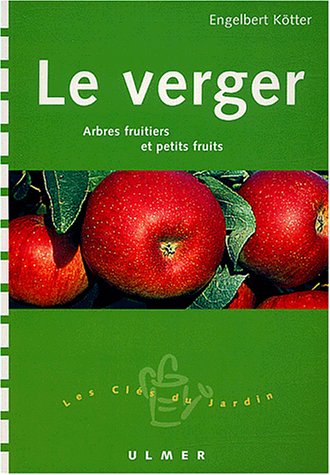 Stock image for Le Verger : Arbres fruitiers et petits fruits for sale by Ammareal