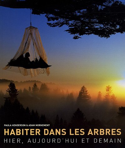 Stock image for Habiter dans les arbres : Hier, aujourd'hui et demain for sale by Ammareal