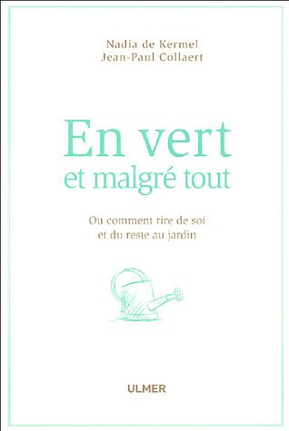Stock image for En vert et malgr tout : Ou comment rire de soi et du reste au jardin for sale by Ammareal
