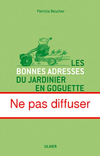 Beispielbild fr Les bonnes adresses du jardinier en goguette Beucher, Patricia zum Verkauf von LIVREAUTRESORSAS