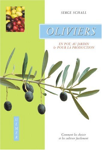 Stock image for Oliviers : Comment les choisir et les cultiver facilement for sale by medimops