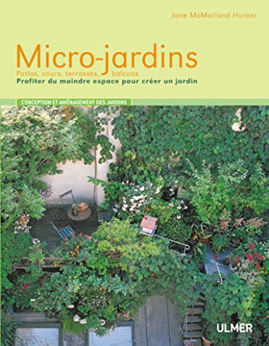Beispielbild fr Micro-jardins : Profiter du moindre espace pour crer un jardin zum Verkauf von medimops