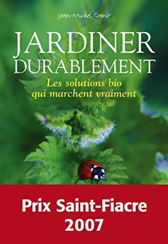 Stock image for Jardiner durablement - Les solutions bio qui marchent vraiment for sale by Ammareal