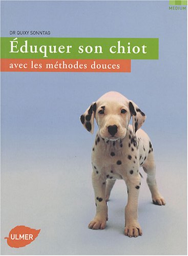 Beispielbild fr Eduquer son chiot : Avec les mthodes douces zum Verkauf von medimops