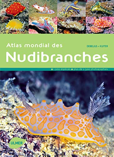Atlas mondial des Nudibranches (9782841383238) by Kuiter, Rudie H.; Debelius, Helmut