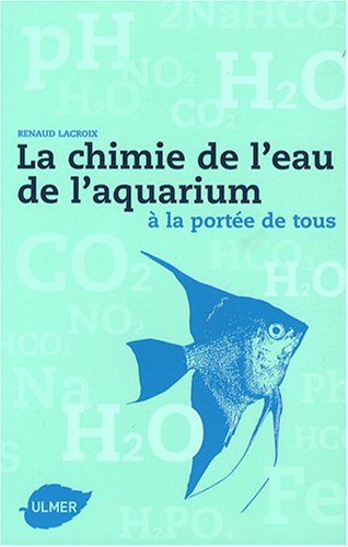 Stock image for Chimie de l'eau de l'aquarium  la porte de tous for sale by Ammareal
