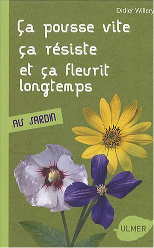Stock image for a Pousse Vite, a Rsiste Et a Fleurit Longtemps Au Jardin for sale by RECYCLIVRE