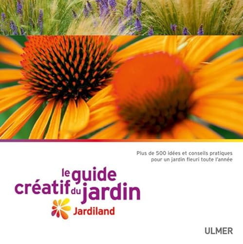 Stock image for Le Guide cratif du jardin. Jardiland for sale by Ammareal