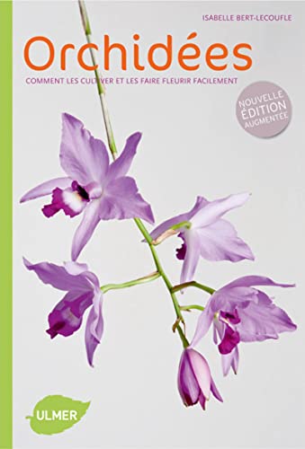 Imagen de archivo de Orchides : Comment les cultiver et les faire fleurir facilement a la venta por Ammareal